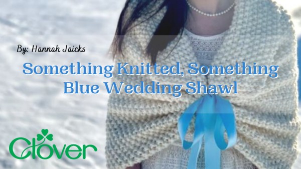 Something Knitted, Something Bllue Wedding Shawl-e1-jpg