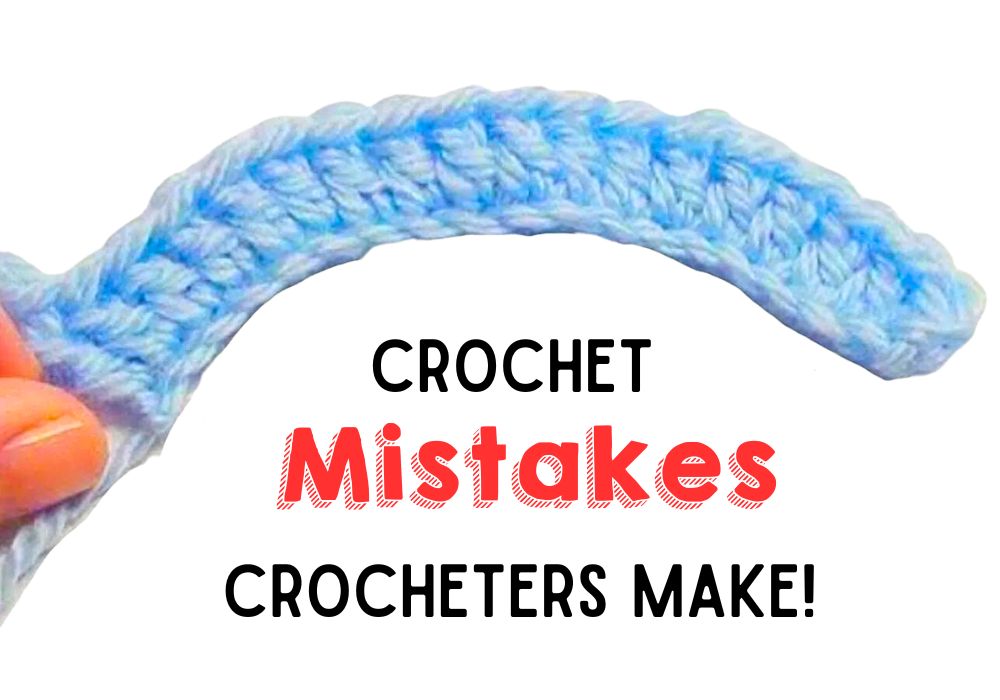 Crochet Mistakes and Crochet Tips for Beginners-1000-700-px-jpg